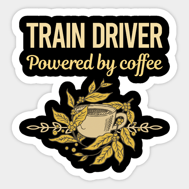 Powered By Coffee Train Driver Sticker by lainetexterbxe49